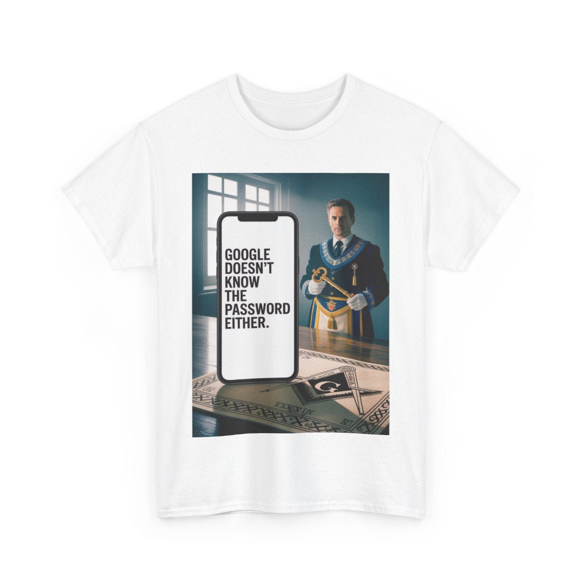Google doesn't know the password - Unisex Freemason Ready to Go Apparel – T-Shirt, Sweatshirt or Hoodie – Multiple Colours & Sizes - Masonic Mugs