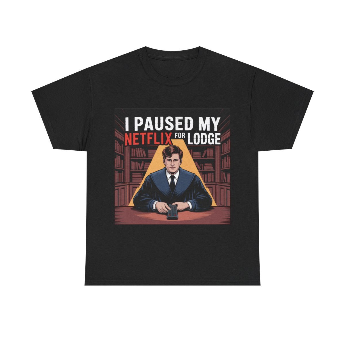 I paused my Netflix for Lodge - Unisex Freemason Ready to Go Apparel – T-Shirt, Sweatshirt or Hoodie – Multiple Colours & Sizes - Masonic Mugs