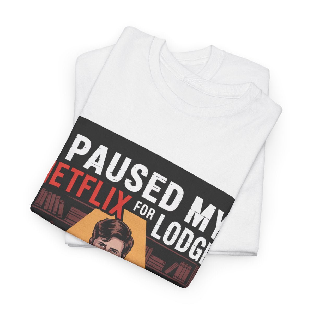 I paused my Netflix for Lodge - Unisex Freemason Ready to Go Apparel – T-Shirt, Sweatshirt or Hoodie – Multiple Colours & Sizes - Masonic Mugs
