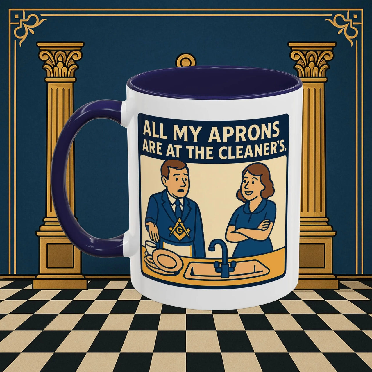 Masonic Mugs Ready to Go – All My Aprons Are at the Cleaner’s (Accent Coloured 11oz Mug) Printify