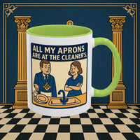 Masonic Mugs Ready to Go – All My Aprons Are at the Cleaner’s (Accent Coloured 11oz Mug) Printify