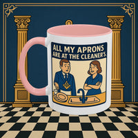Masonic Mugs Ready to Go – All My Aprons Are at the Cleaner’s (Accent Coloured 11oz Mug) Printify