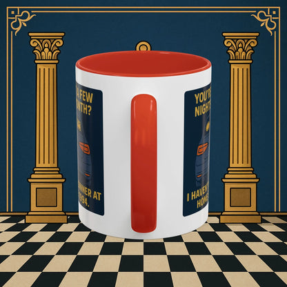 Masonic Mugs Ready to Go – Dinner at Home? Never Heard of It (Accent Coloured 11oz Mug) Printify