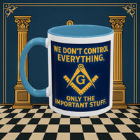 Masonic Mugs Ready to Go – Only the Important Stuff (Accent Coloured 11oz Mug) Printify