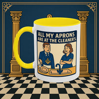 Masonic Mugs Ready to Go – All My Aprons Are at the Cleaner’s (Accent Coloured 11oz Mug) Printify