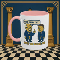 Masonic Mugs Ready to Go – Back in My Day… (Accent Coloured 11oz Mug) Printify