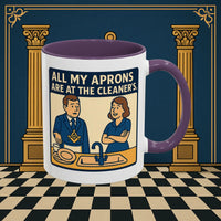 Masonic Mugs Ready to Go – All My Aprons Are at the Cleaner’s (Accent Coloured 11oz Mug) Printify