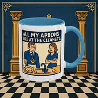 Masonic Mugs Ready to Go – All My Aprons Are at the Cleaner’s (Accent Coloured 11oz Mug) Printify
