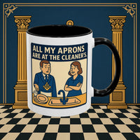 Masonic Mugs Ready to Go – All My Aprons Are at the Cleaner’s (Accent Coloured 11oz Mug) Printify