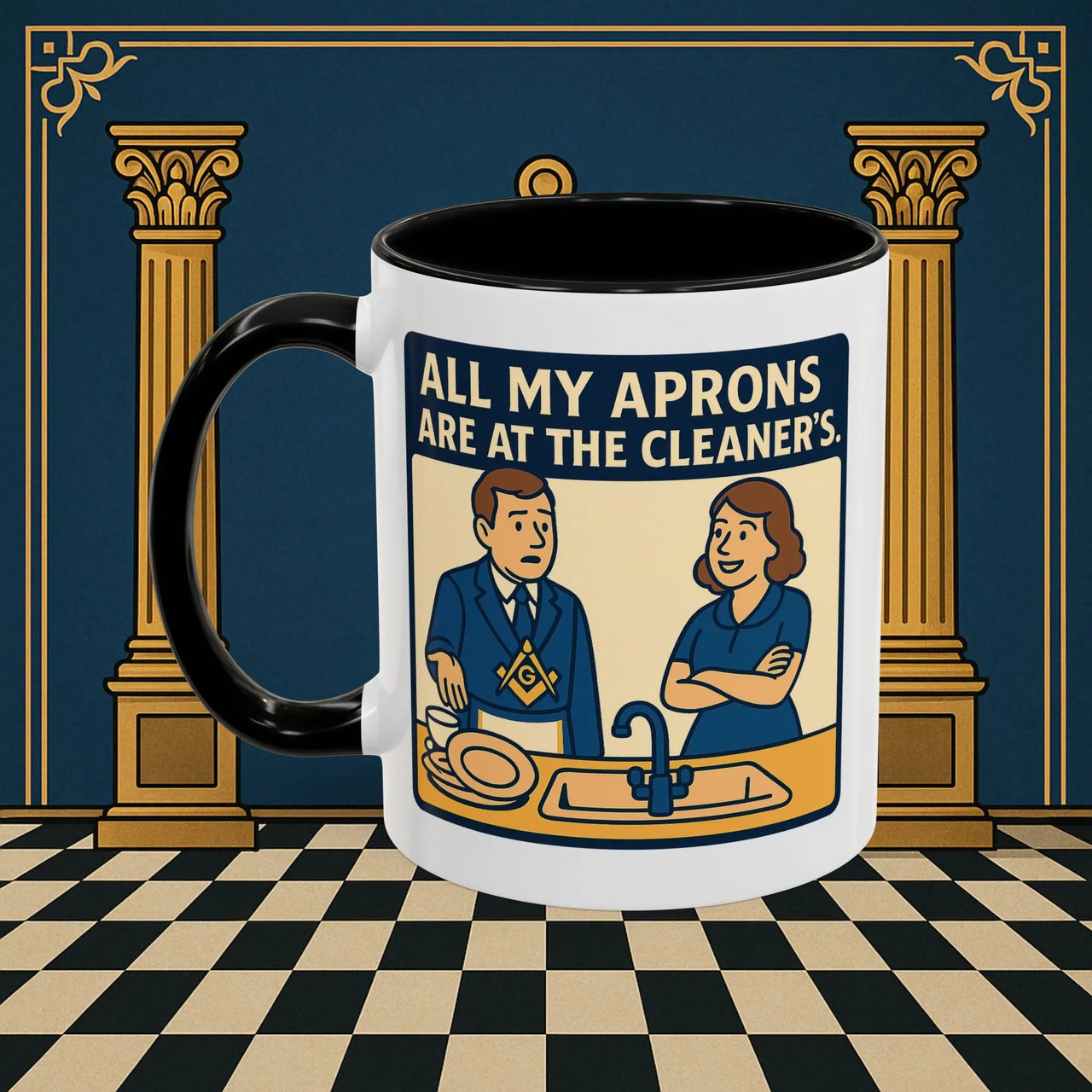 Masonic Mugs Ready to Go – All My Aprons Are at the Cleaner’s (Accent Coloured 11oz Mug) Printify