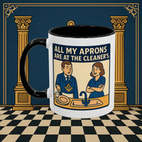 Masonic Mugs Ready to Go – All My Aprons Are at the Cleaner’s (Accent Coloured 11oz Mug) Printify