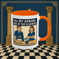 Masonic Mugs Ready to Go – All My Aprons Are at the Cleaner’s (Accent Coloured 11oz Mug) Printify