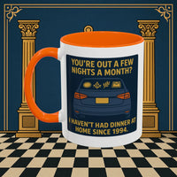 Masonic Mugs Ready to Go – Dinner at Home? Never Heard of It (Accent Coloured 11oz Mug) Printify