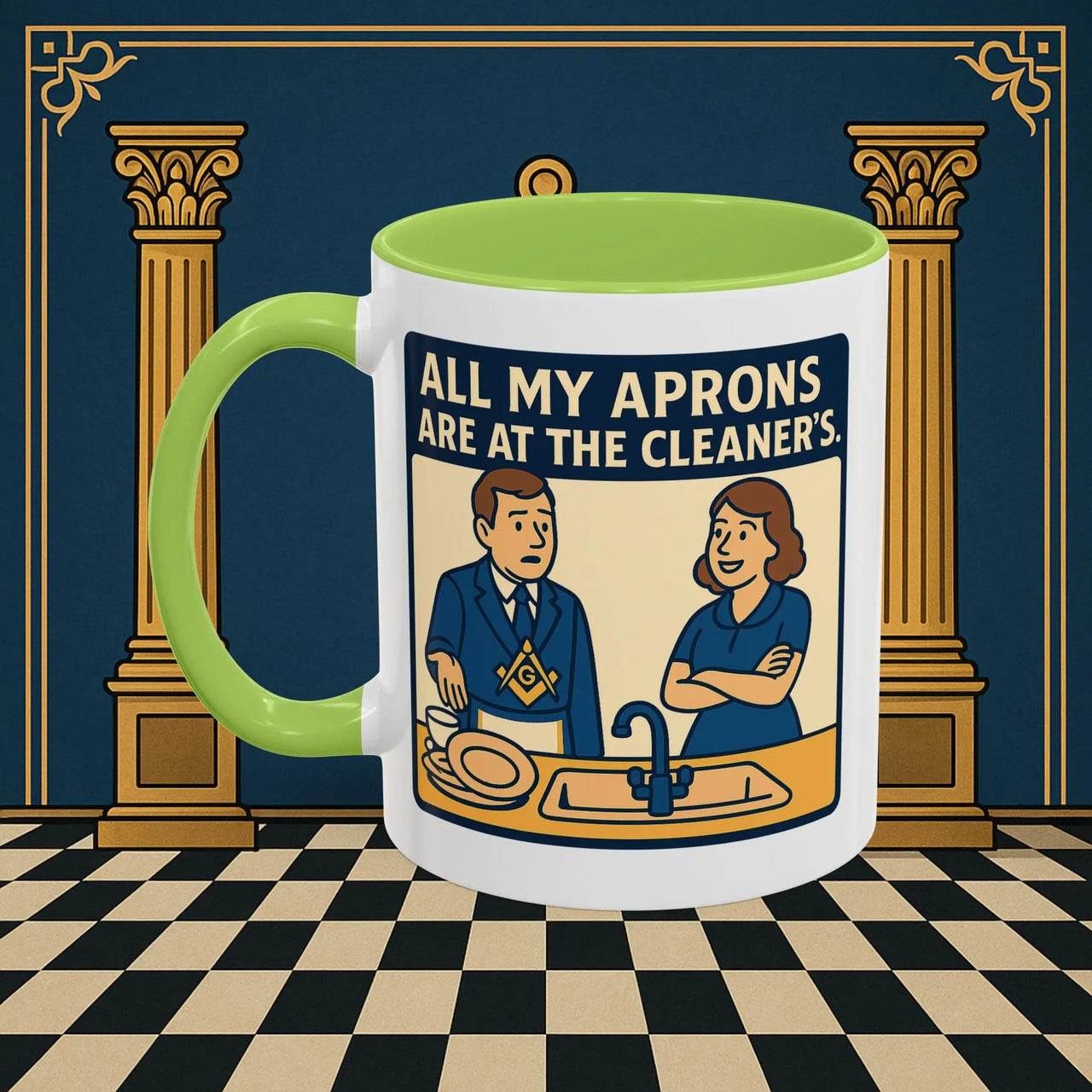 Masonic Mugs Ready to Go – All My Aprons Are at the Cleaner’s (Accent Coloured 11oz Mug) Printify