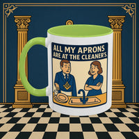 Masonic Mugs Ready to Go – All My Aprons Are at the Cleaner’s (Accent Coloured 11oz Mug) Printify