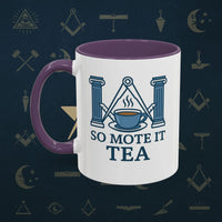 Masonic Mugs Ready to Go – So Mote It Tea (Accent Coloured 11oz Mug) Printify