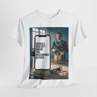 Google doesn't know the password - Unisex Freemason Ready to Go Apparel – T-Shirt, Sweatshirt or Hoodie – Multiple Colours & Sizes - Masonic Mugs