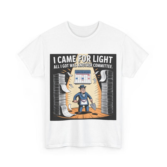 I came for Light - Unisex Freemason Ready to Go Apparel – T-Shirt, Sweatshirt or Hoodie – Multiple Colours & Sizes - Masonic Mugs