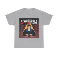 I paused my Netflix for Lodge - Unisex Freemason Ready to Go Apparel – T-Shirt, Sweatshirt or Hoodie – Multiple Colours & Sizes - Masonic Mugs