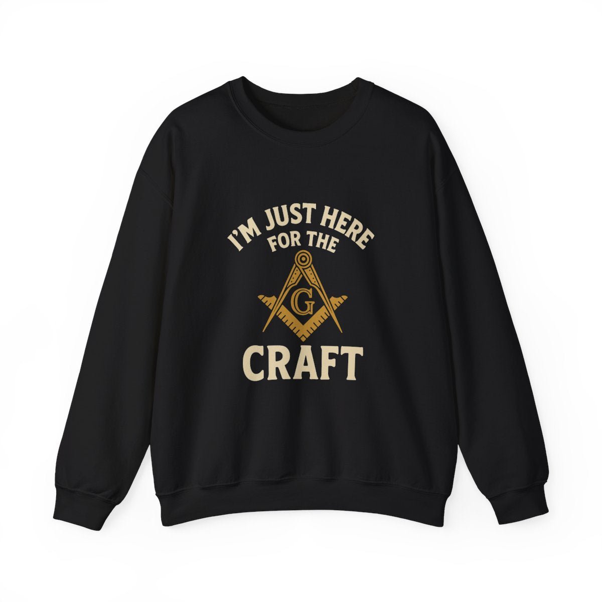 I'm Just here for the Craft - Unisex Freemason Ready to Go Apparel – T-Shirt, Sweatshirt or Hoodie – Multiple Colours & Sizes - Masonic Mugs