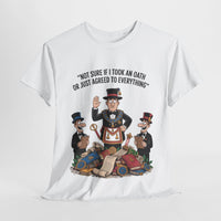 Not sure if I took an oath or just agreed - Unisex Freemason Ready to Go Apparel – T-Shirt, Sweatshirt or Hoodie – Multiple Colours & Sizes - Masonic Mugs