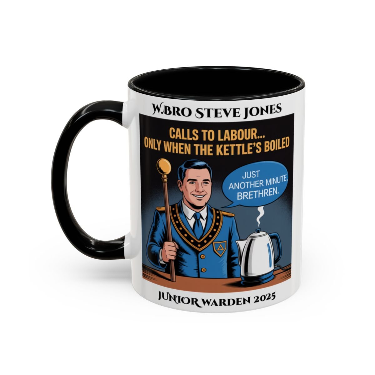 Premium Personalised Freemason Colour Rim Mug - Junior Warden Design - Calls to Labour only when the kettle has boiled - Masonic Mugs