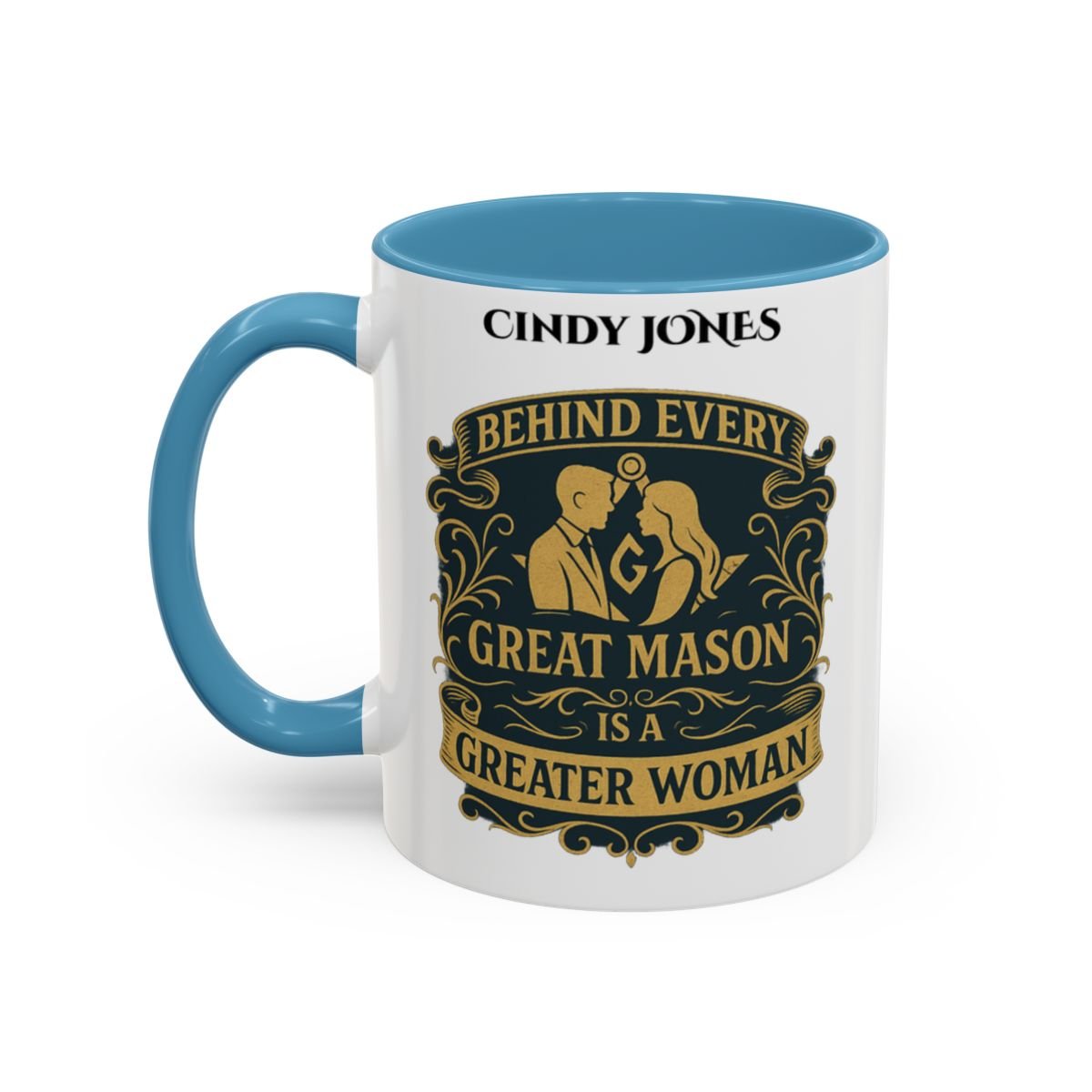 Premium Personalised Freemason Colour Rim Mug - Ladies Night Design - Behind Every Great Mason is a Greater Woman - Masonic Mugs