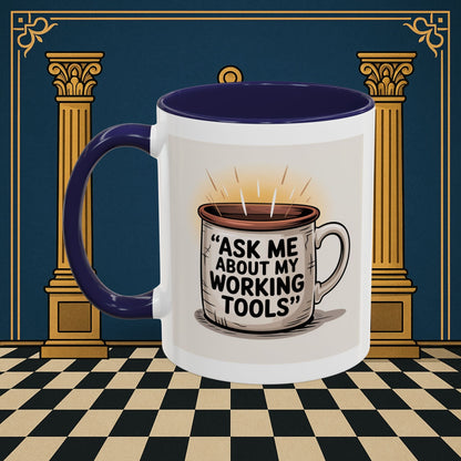 Premium Ready to Go Freemason Design | Ask Me About My Working Tools - Masonic Mugs