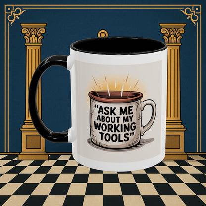 Premium Ready to Go Freemason Design | Ask Me About My Working Tools - Masonic Mugs
