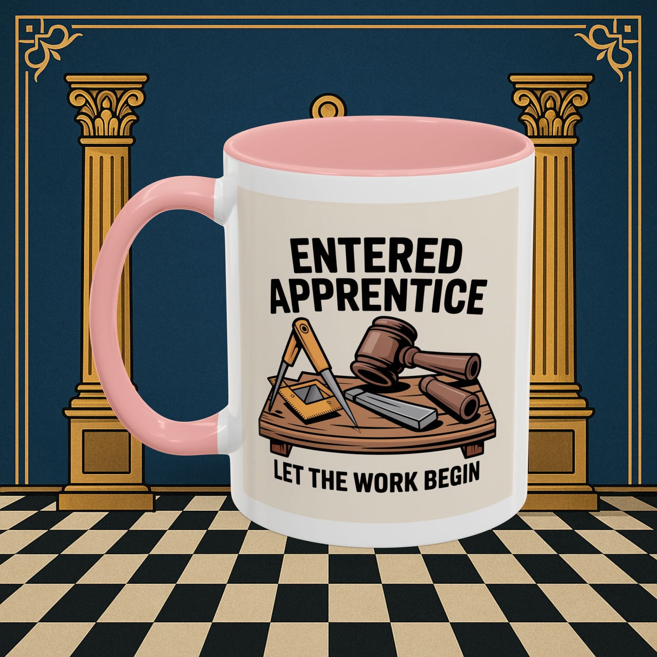 Premium Ready to Go Freemason Design | Entered Apprentice Let the Work Begin - Masonic Mugs