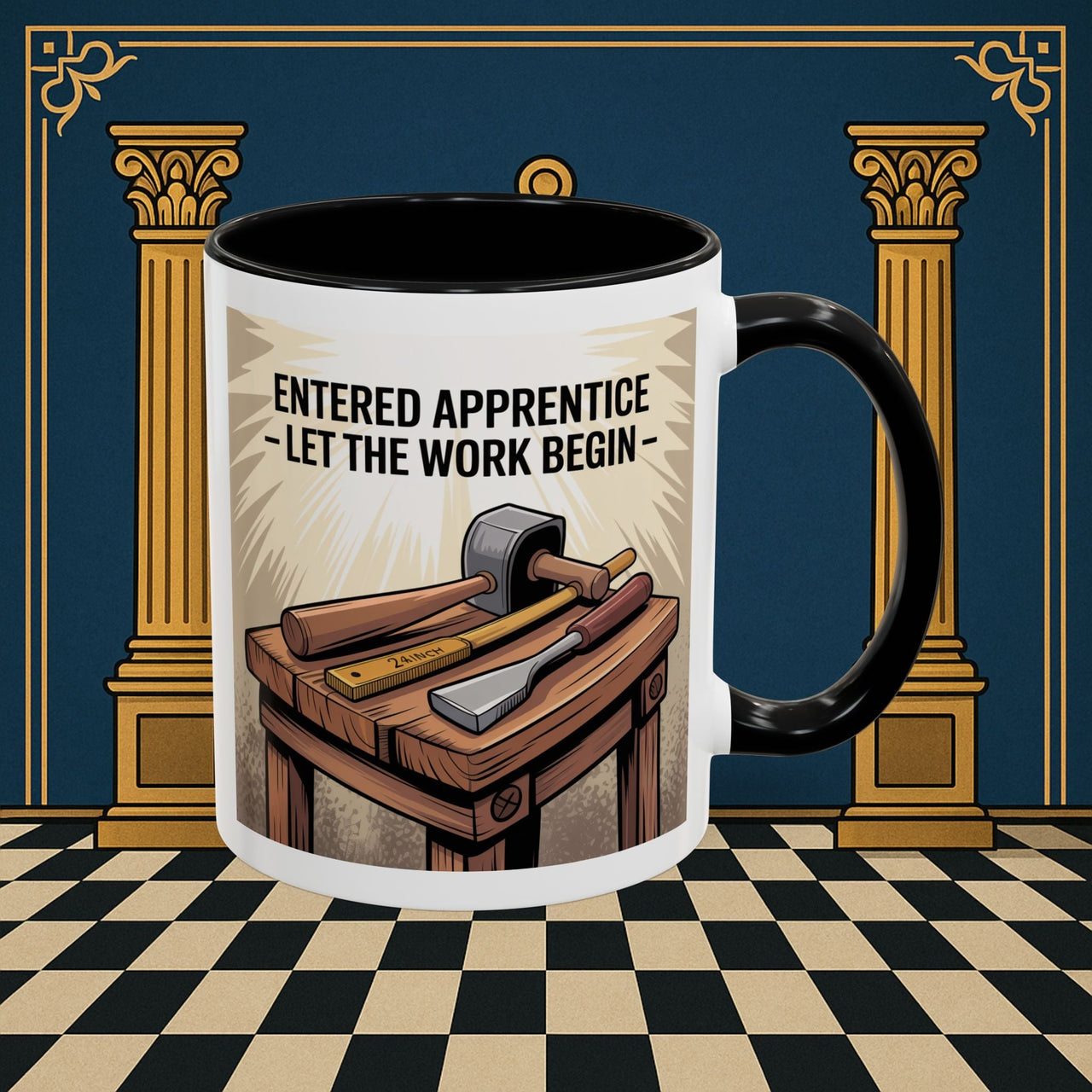 Premium Ready to Go Freemason Design | Entered Apprentice Let the work begin - Masonic Mugs