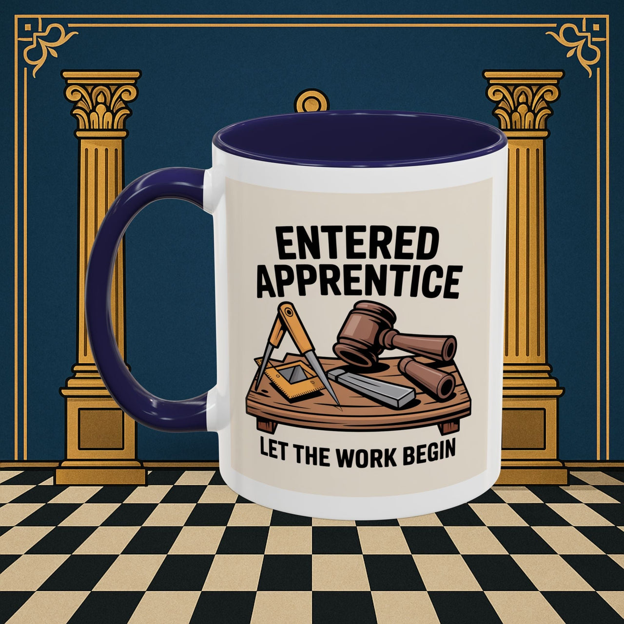 Premium Ready to Go Freemason Design | Entered Apprentice Let the Work Begin - Masonic Mugs