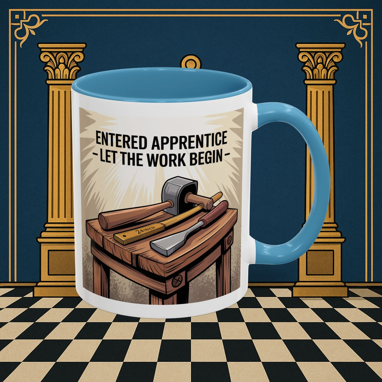 Premium Ready to Go Freemason Design | Entered Apprentice Let the work begin - Masonic Mugs