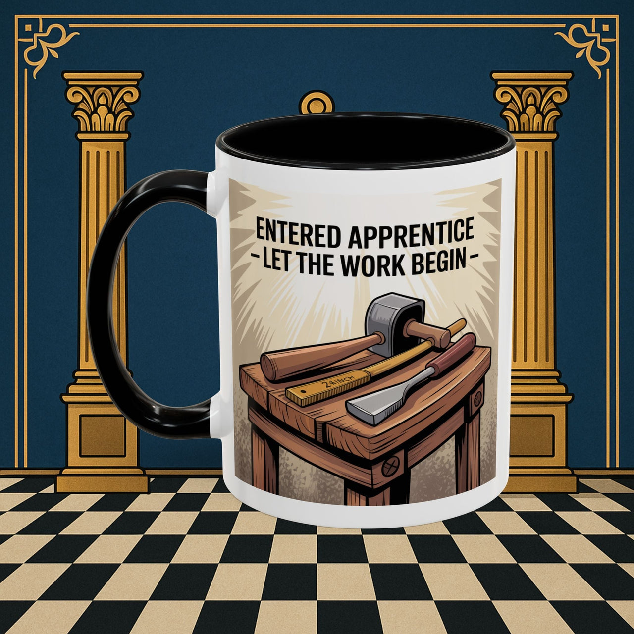 Premium Ready to Go Freemason Design | Entered Apprentice Let the work begin - Masonic Mugs