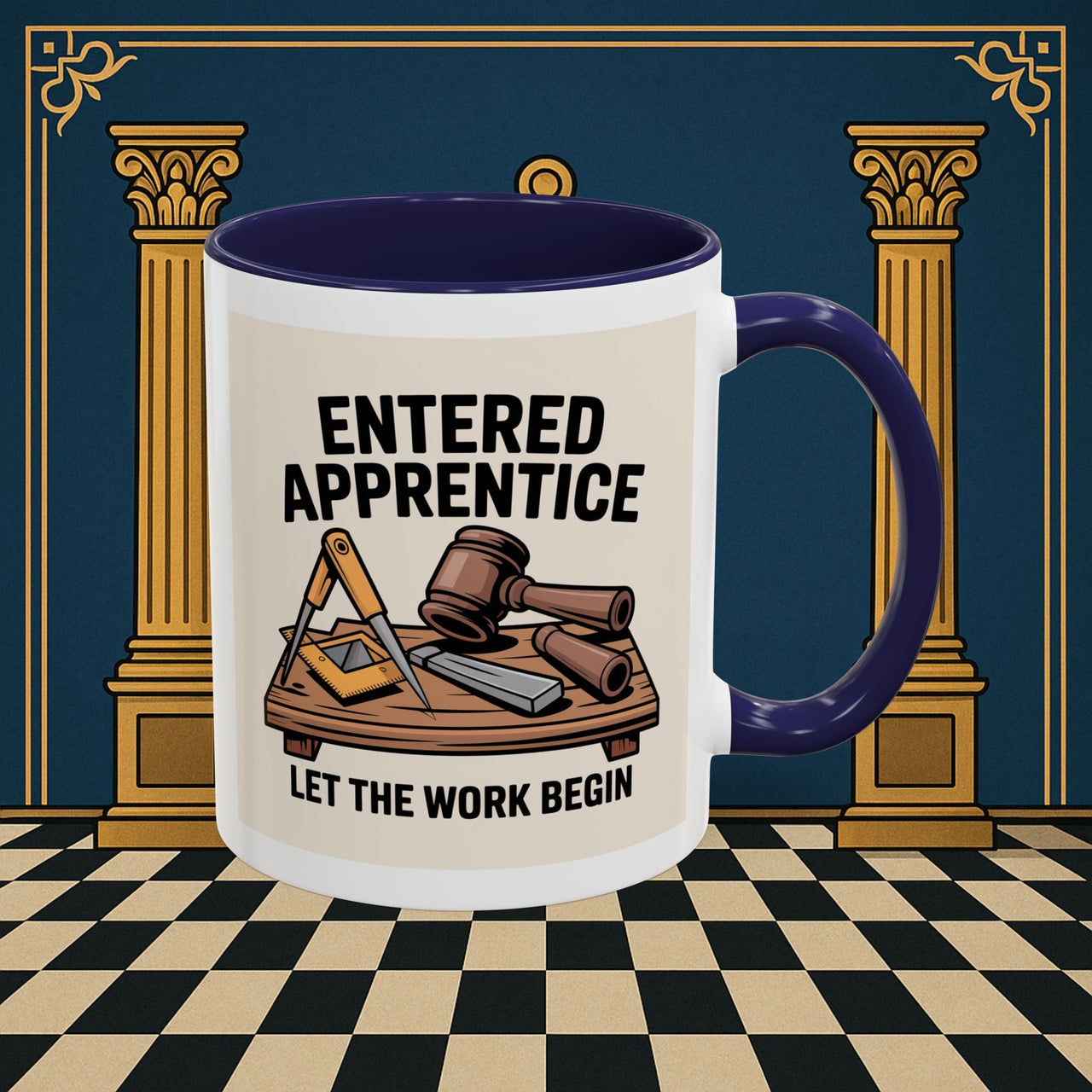 Premium Ready to Go Freemason Design | Entered Apprentice Let the Work Begin - Masonic Mugs