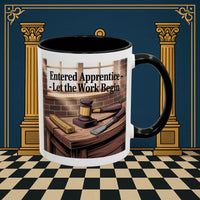 Premium Ready to Go Freemason Design | Entered Apprentice Let the work Begin - Masonic Mugs