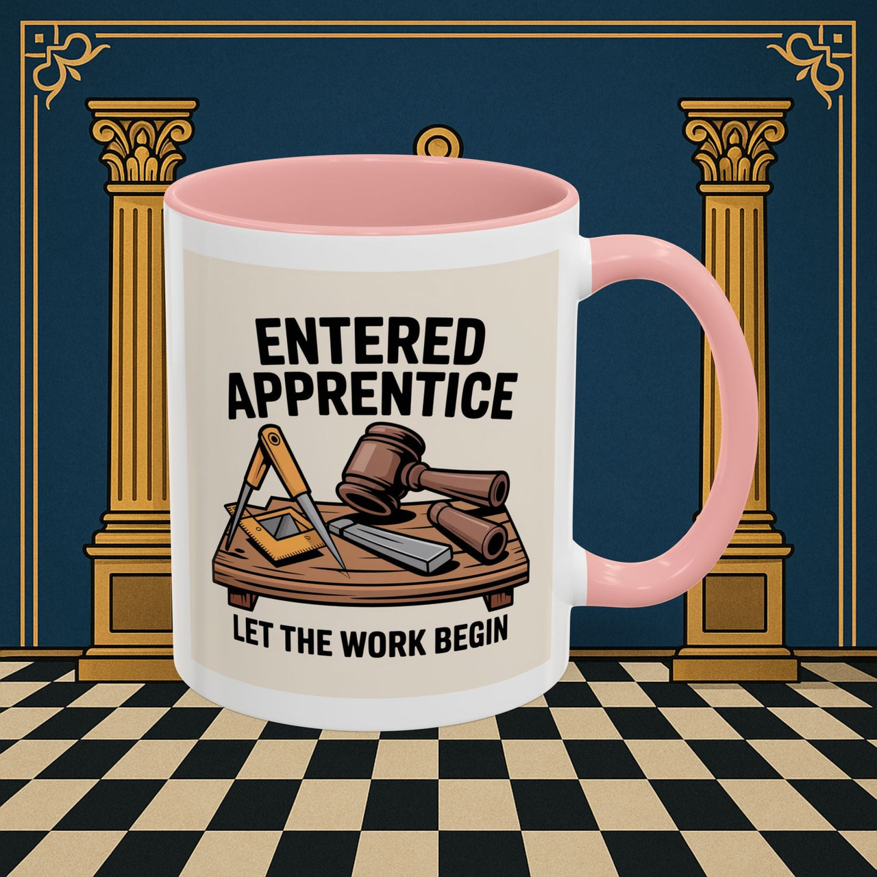Premium Ready to Go Freemason Design | Entered Apprentice Let the Work Begin - Masonic Mugs