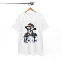 Secrets die with me - Unisex Freemason Ready to Go Apparel – T-Shirt, Sweatshirt or Hoodie – Multiple Colours & Sizes - Masonic Mugs