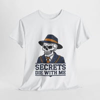 Secrets die with me - Unisex Freemason Ready to Go Apparel – T-Shirt, Sweatshirt or Hoodie – Multiple Colours & Sizes - Masonic Mugs