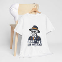 Secrets die with me - Unisex Freemason Ready to Go Apparel – T-Shirt, Sweatshirt or Hoodie – Multiple Colours & Sizes - Masonic Mugs