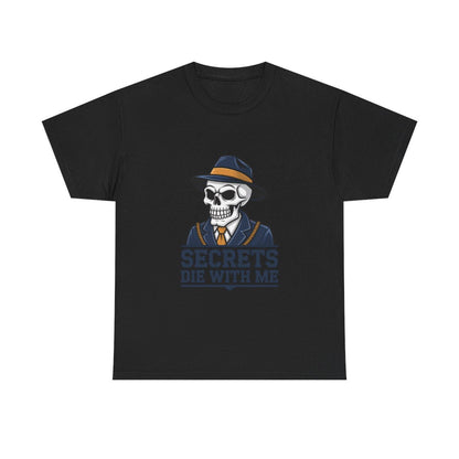 Secrets die with me - Unisex Freemason Ready to Go Apparel – T-Shirt, Sweatshirt or Hoodie – Multiple Colours & Sizes - Masonic Mugs