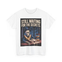 Still waiting for the secrets - Unisex Freemason Ready to Go Apparel – T-Shirt, Sweatshirt or Hoodie – Multiple Colours & Sizes - Masonic Mugs