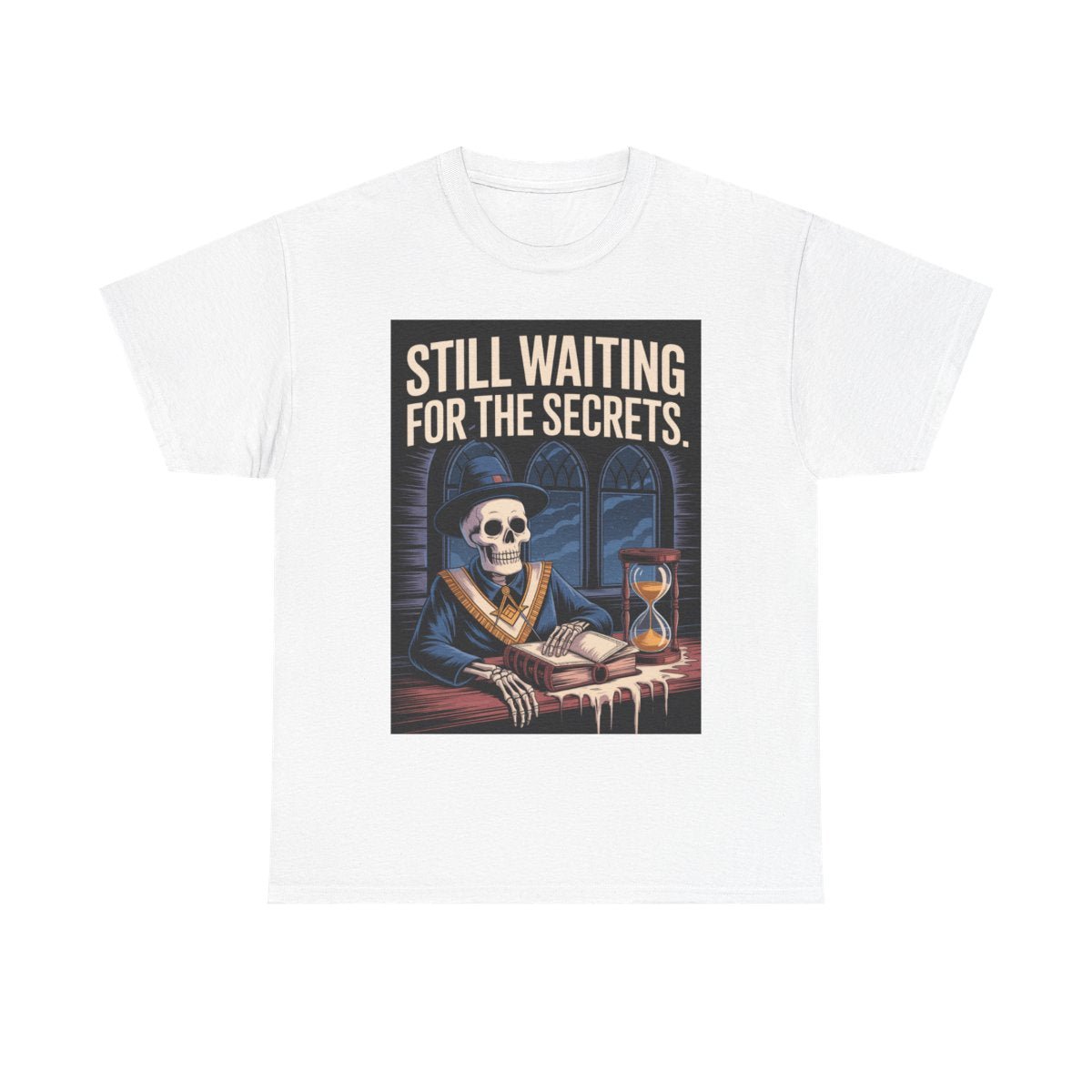 Still waiting for the secrets - Unisex Freemason Ready to Go Apparel – T-Shirt, Sweatshirt or Hoodie – Multiple Colours & Sizes - Masonic Mugs