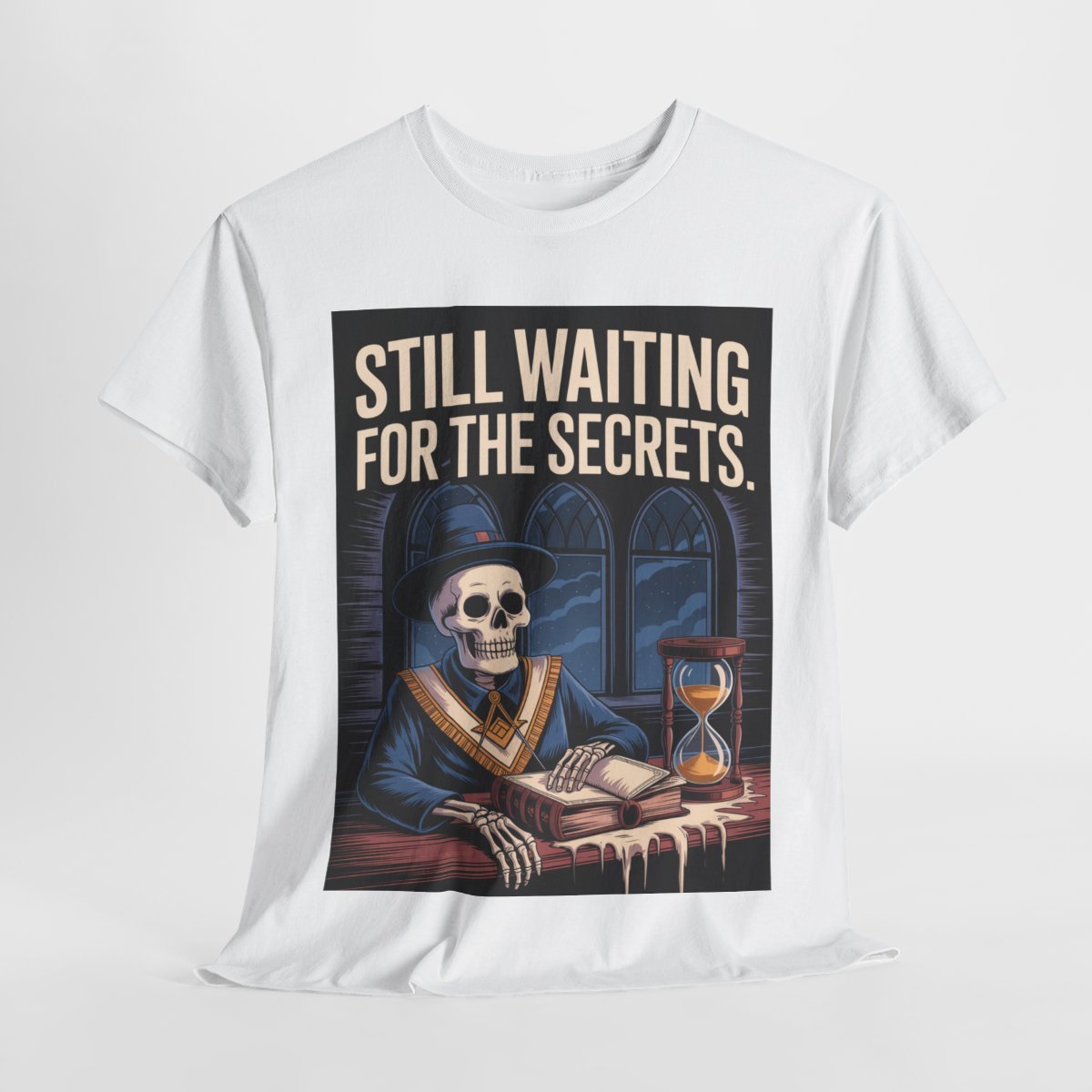 Still waiting for the secrets - Unisex Freemason Ready to Go Apparel – T-Shirt, Sweatshirt or Hoodie – Multiple Colours & Sizes - Masonic Mugs