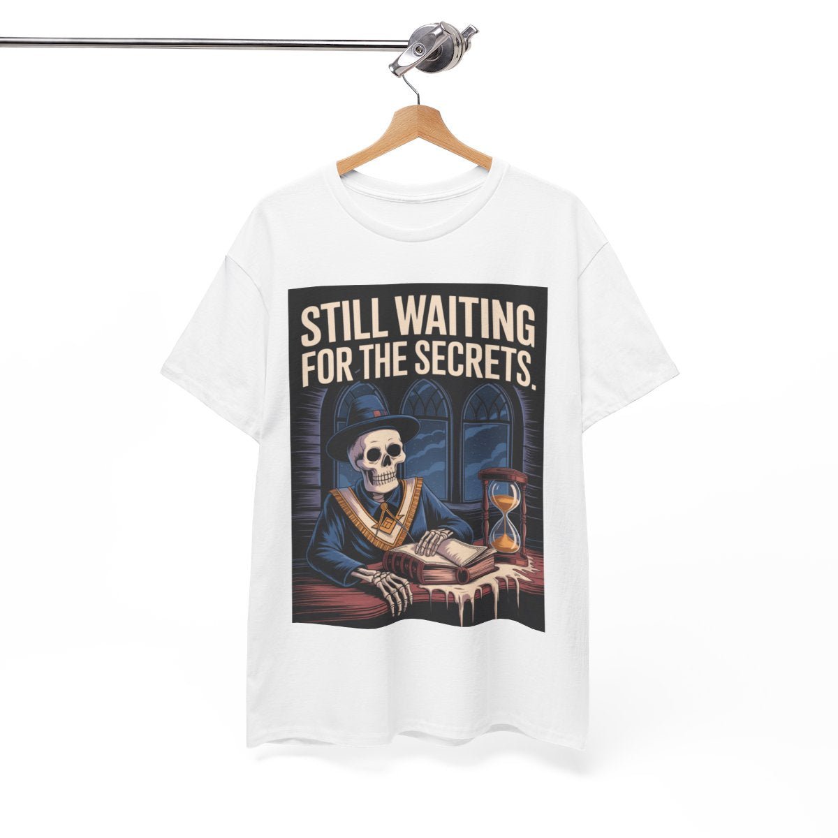 Still waiting for the secrets - Unisex Freemason Ready to Go Apparel – T-Shirt, Sweatshirt or Hoodie – Multiple Colours & Sizes - Masonic Mugs