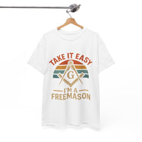 Take it easy I'm a freemason - Unisex Freemason Ready to Go Apparel – T-Shirt, Sweatshirt or Hoodie – Multiple Colours & Sizes - Masonic Mugs