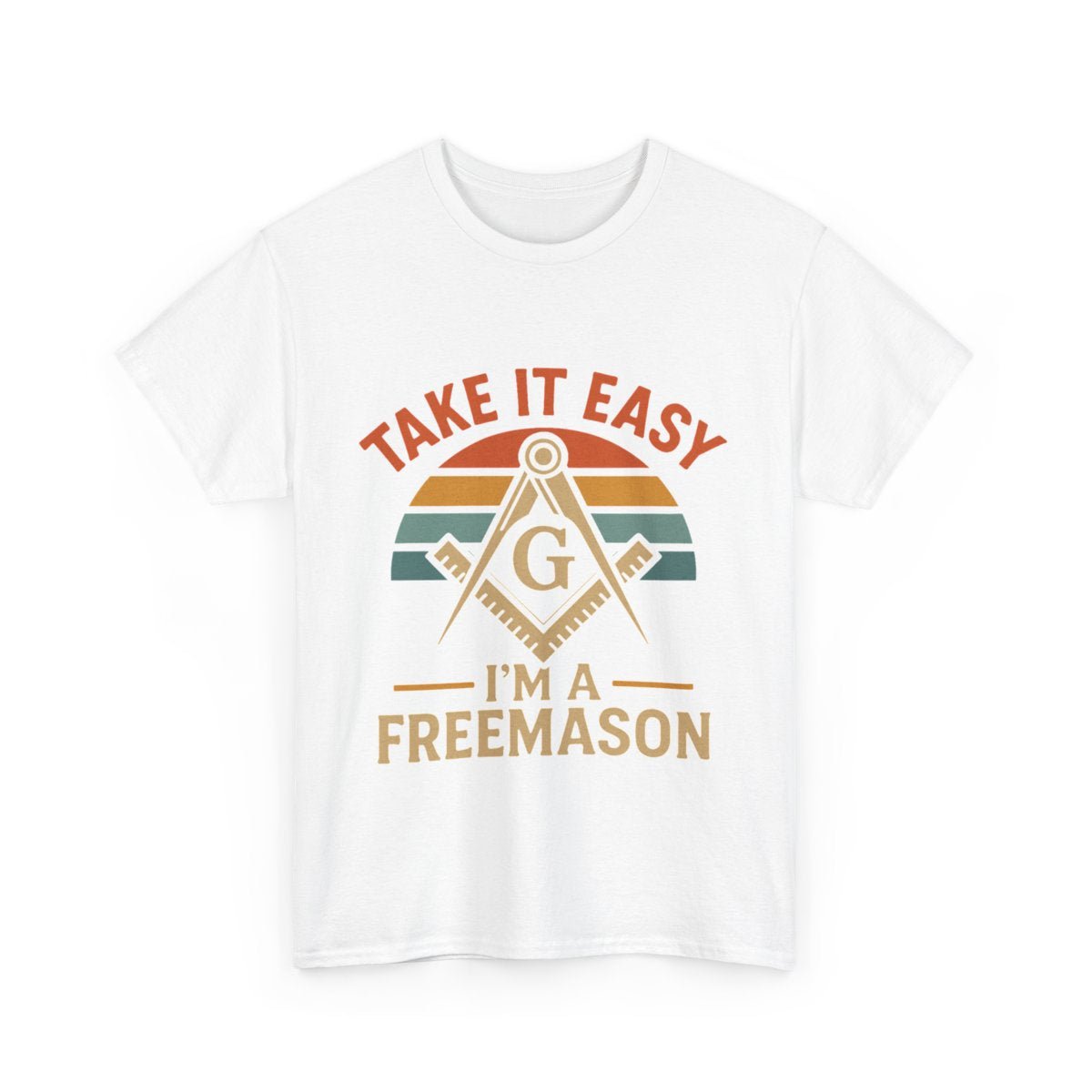 Take it easy I'm a freemason - Unisex Freemason Ready to Go Apparel – T-Shirt, Sweatshirt or Hoodie – Multiple Colours & Sizes - Masonic Mugs