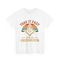 Take it easy I'm a freemason - Unisex Freemason Ready to Go Apparel – T-Shirt, Sweatshirt or Hoodie – Multiple Colours & Sizes - Masonic Mugs