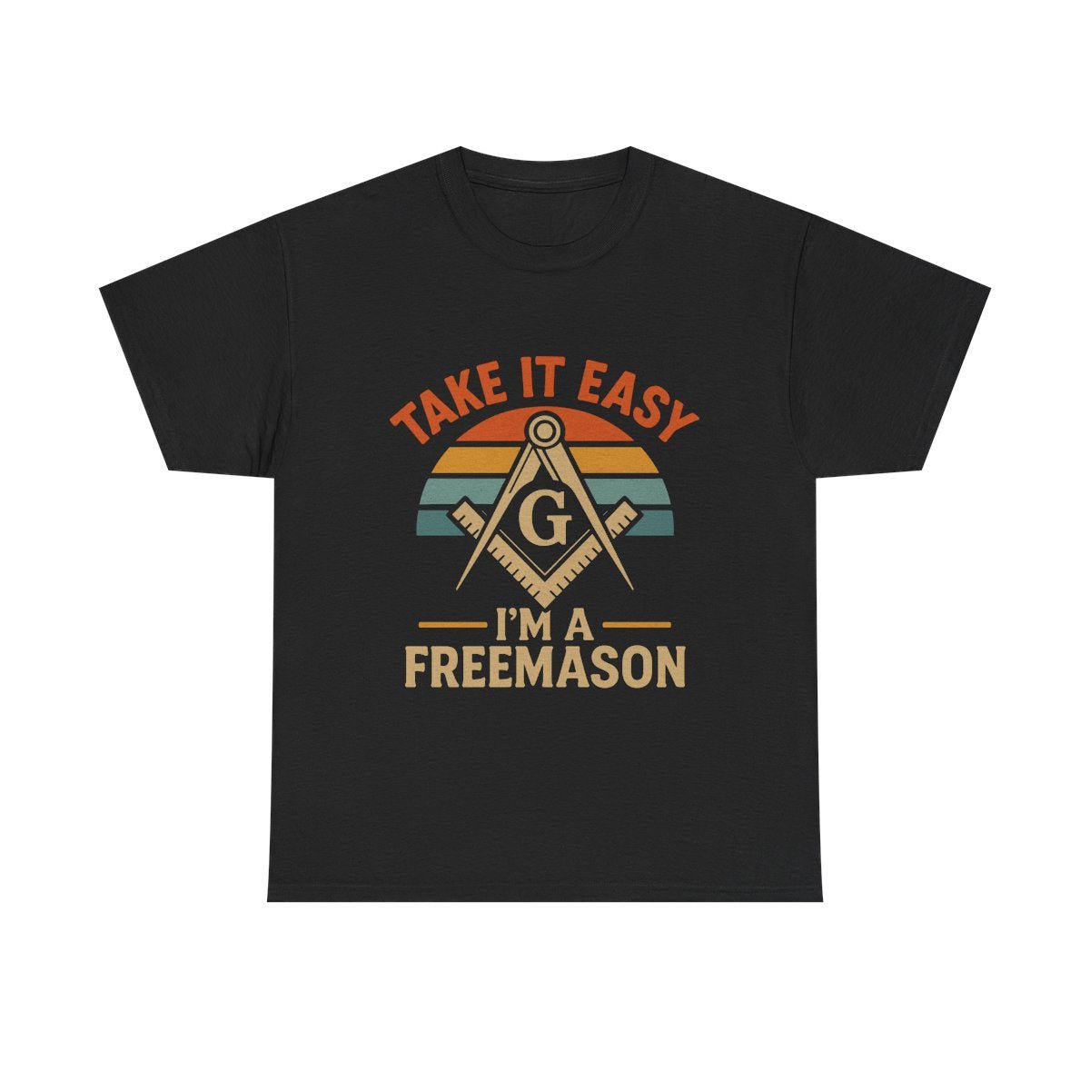Take it easy I'm a freemason - Unisex Freemason Ready to Go Apparel – T-Shirt, Sweatshirt or Hoodie – Multiple Colours & Sizes - Masonic Mugs