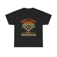 Take it easy I'm a freemason - Unisex Freemason Ready to Go Apparel – T-Shirt, Sweatshirt or Hoodie – Multiple Colours & Sizes - Masonic Mugs